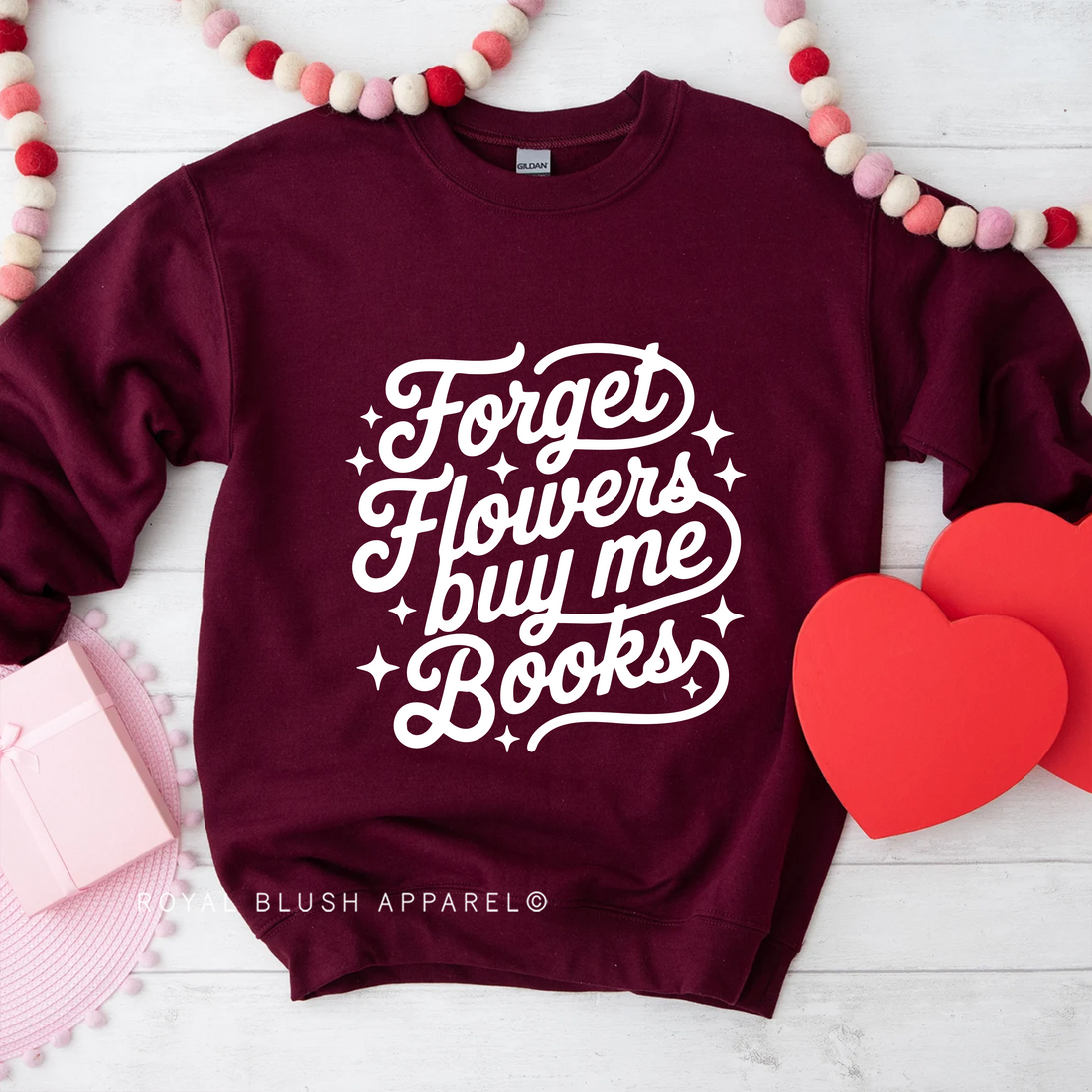 Forget Flowers Buy Me Books Sweatshirt