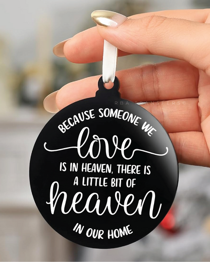 Because Someone We Love Is In Heaven Acrylic Ornament