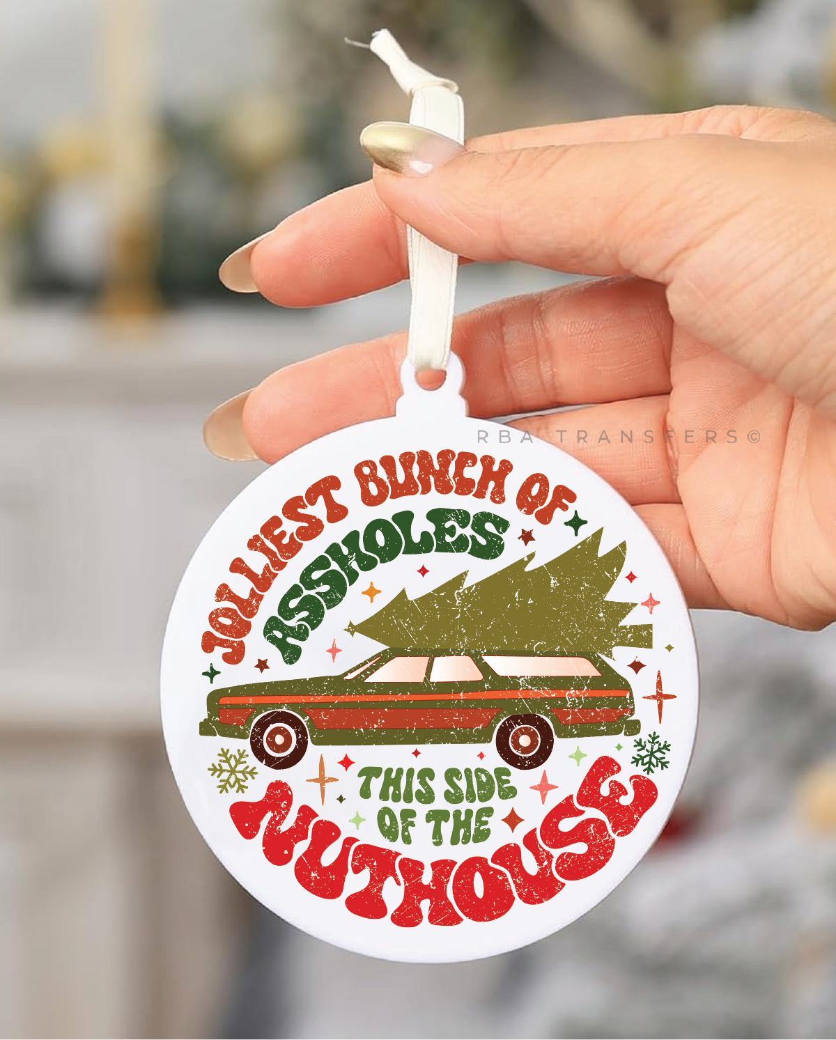 Jolliest Bunch Of Assholes This Side Of The Nuthouse Acrylic Ornament