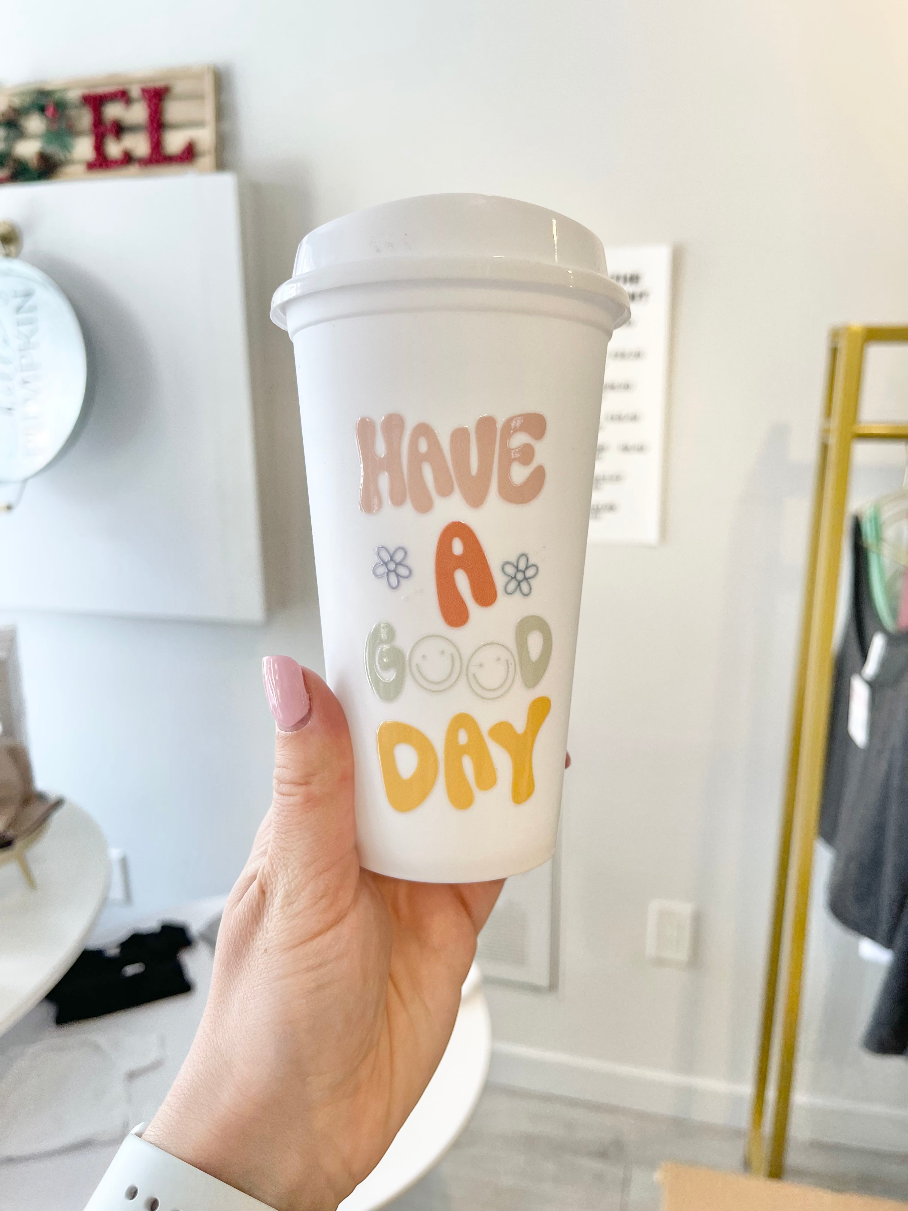 Have A Good Day Travel Cup