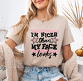 I'm Nicer Than My Face Looks graphic T-shirt