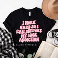 I Work Hard So I Can Support My Book Addiction bookish T-shirt