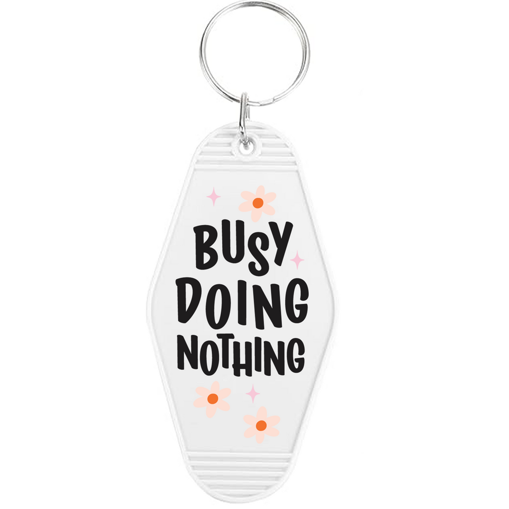 Busy Doing Nothing Keychain