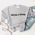 Coffee & Teach coffee sweatshirt
