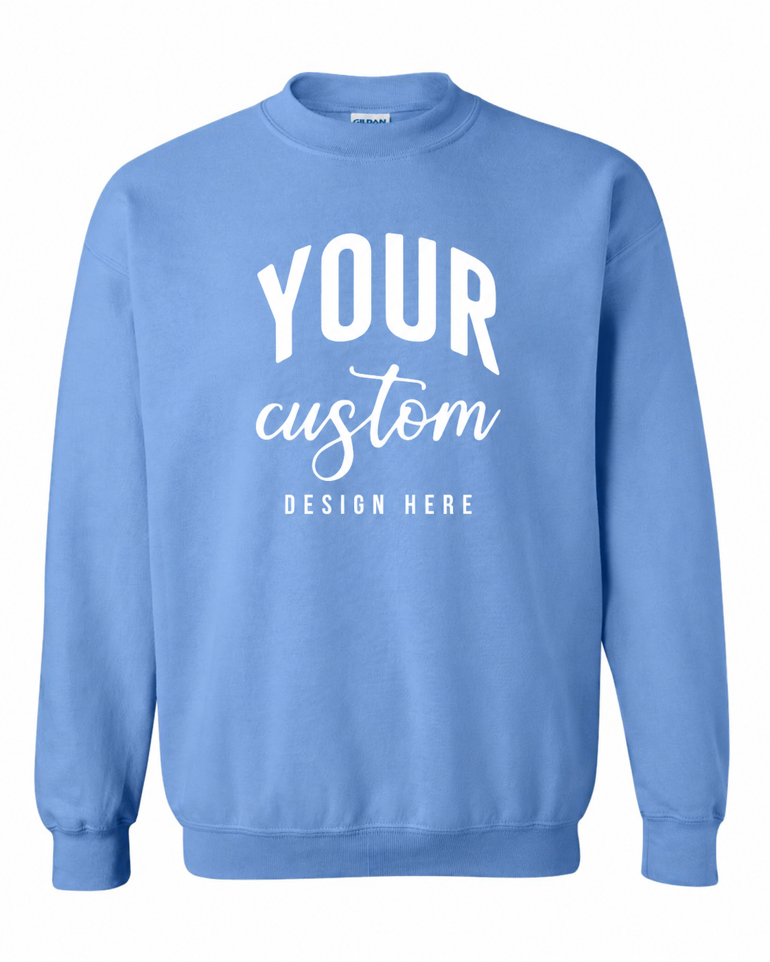 Custom Carolina Blue Gildan 18000 unisex crewneck sweatshirt with Your Custom Design Here print