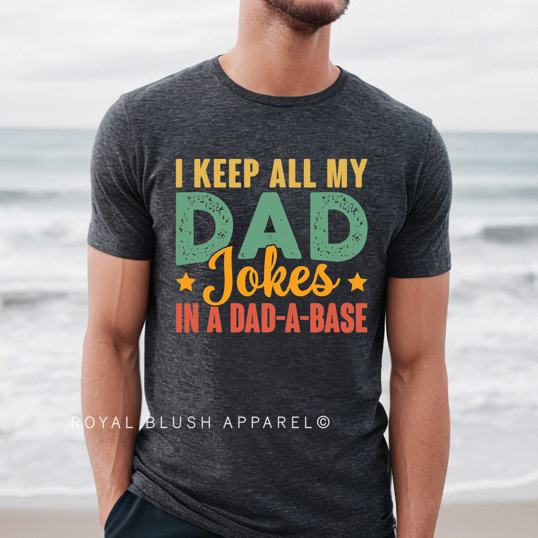 I Keep All My Dad Jokes In A Dad-A-Base Relaxed Unisex T-shirt