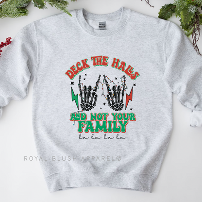 Rocker Deck The Halls And Not Your Family Sweatshirt