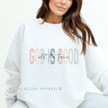 God Is Good All The Time christian sweatshirt