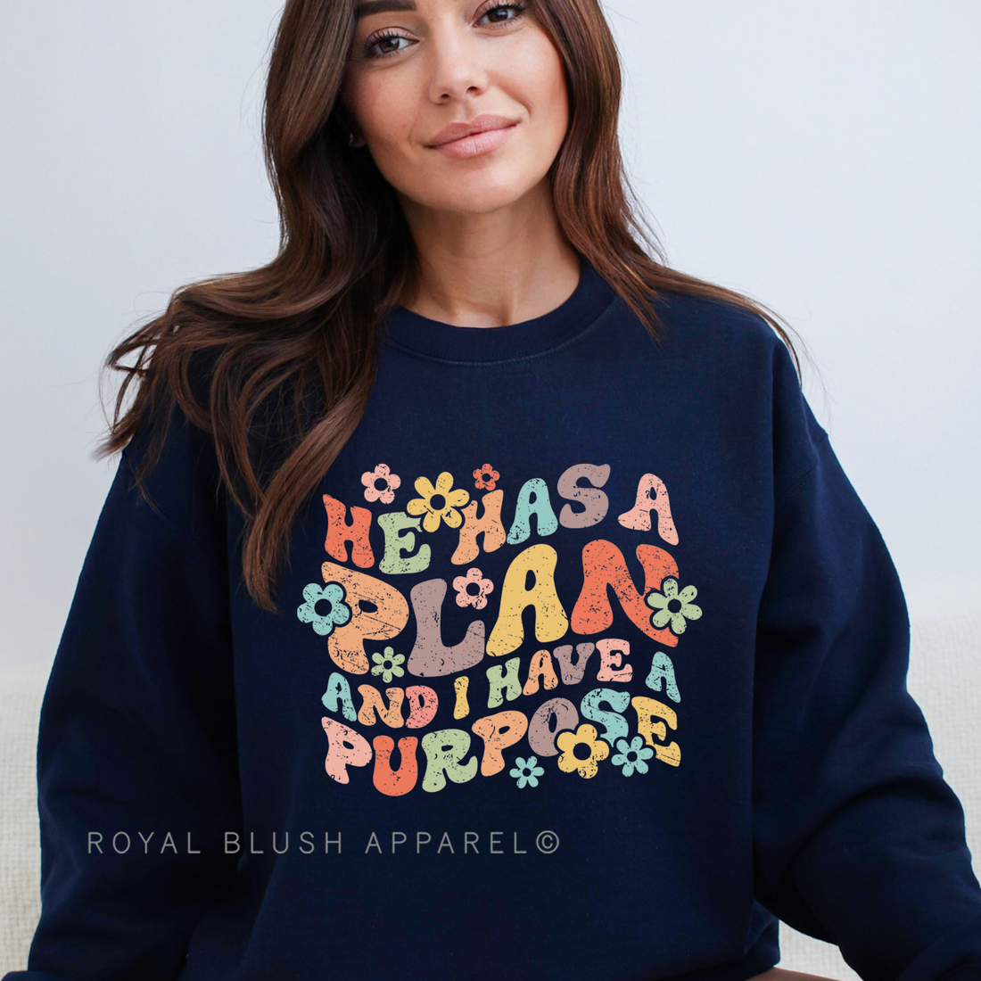 He Has A Plan I Have A Purpose Sweatshirt