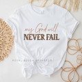 My God Will Never Fail christian T-shirt