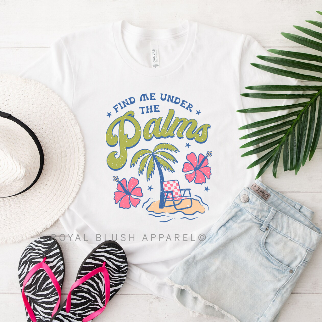 Find Me Under The Palms graphic T-shirt
