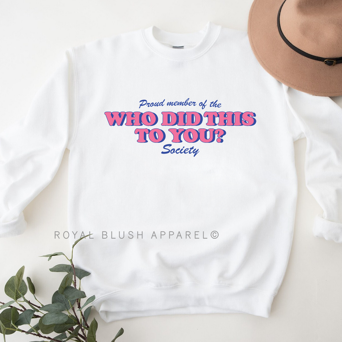 Fier membre de Who Did This To You Society?  Sweat-shirt