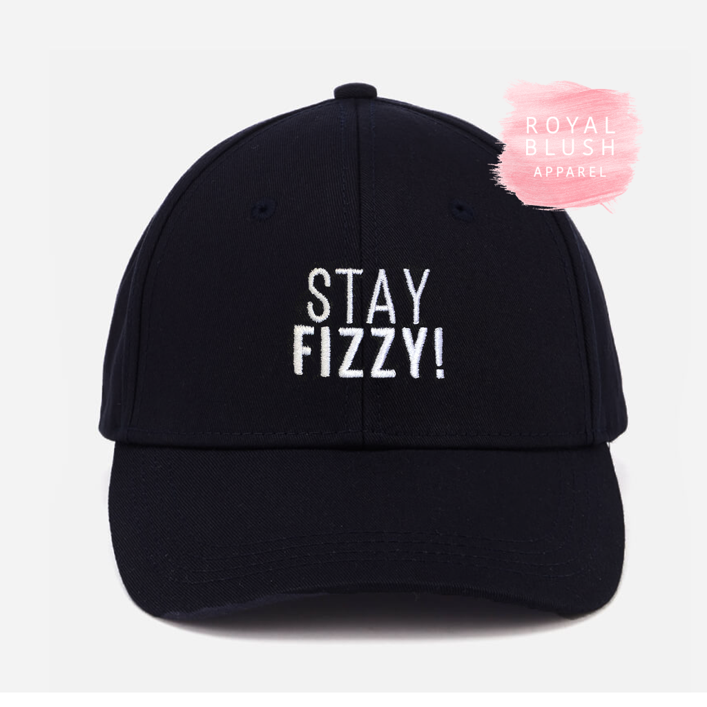 Stay Fizzy Embroidered Cap - RoyalBlushApparel