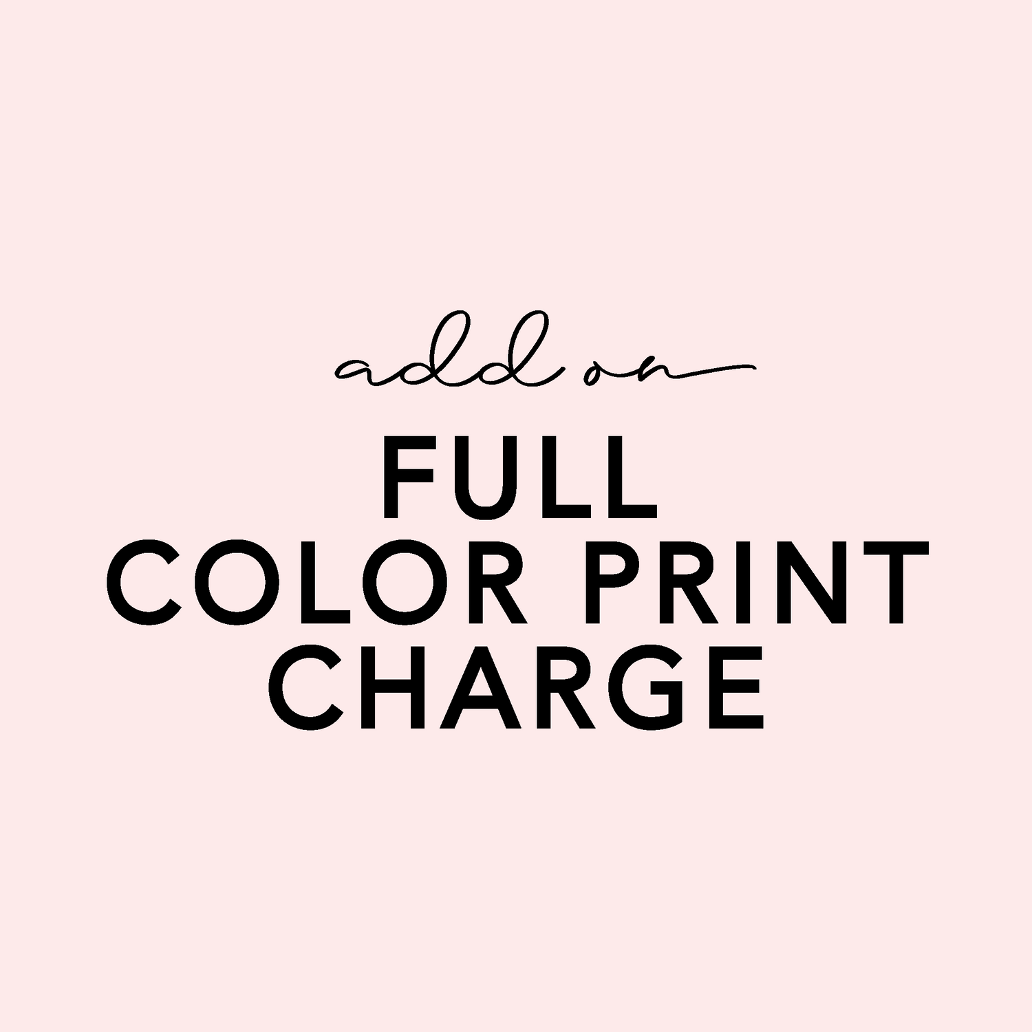 ADD ON - Full Color Print