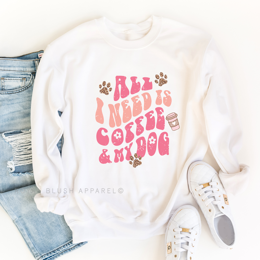 All I Need Is Coffee &amp; My Dog Sweatshirt