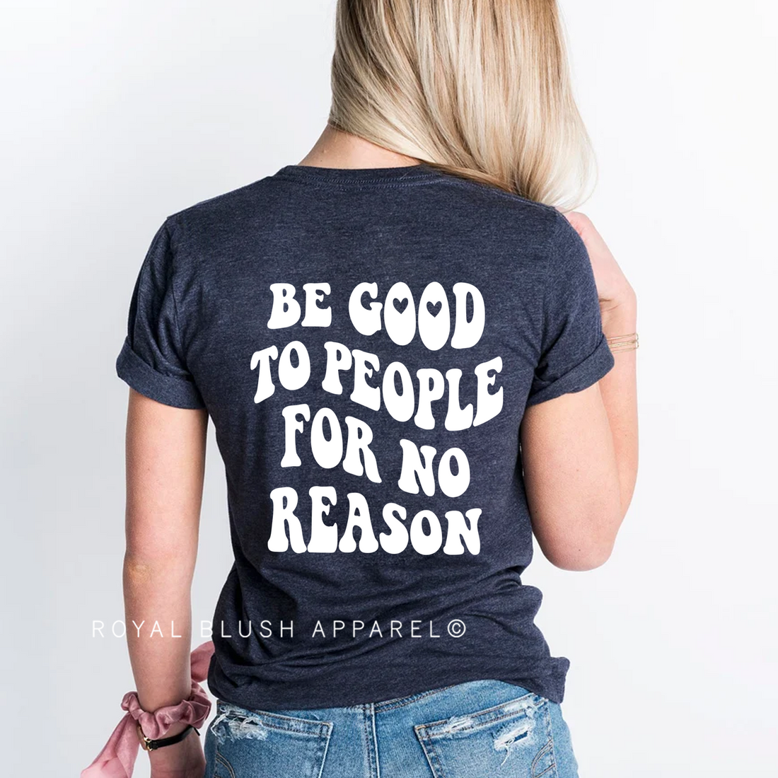 Soyez bon avec les gens sans raison T-shirt unisexe décontracté