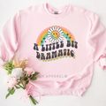 A Little Bit Dramatic graphic sweatshirt