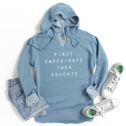 First Caffeinate Then Educate Independent Hoodie