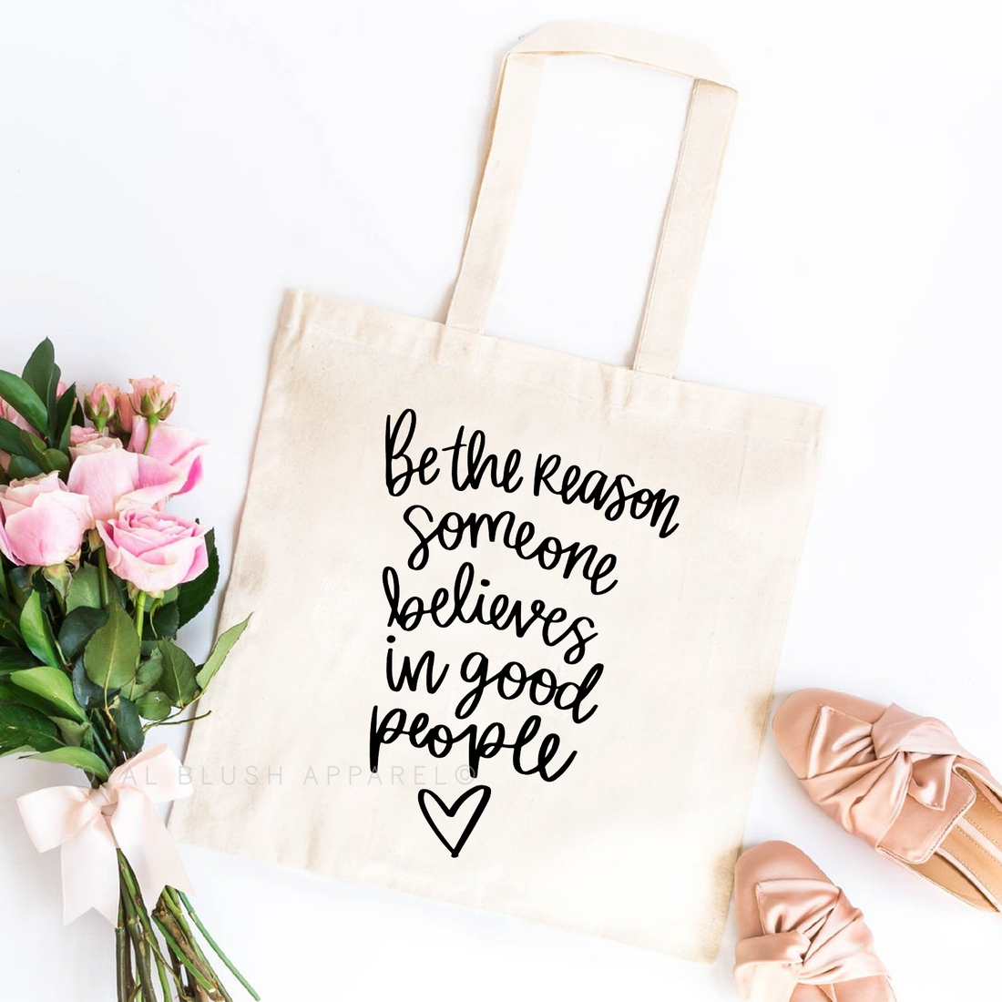 Be The Reason Someone Believes In Good People Tote