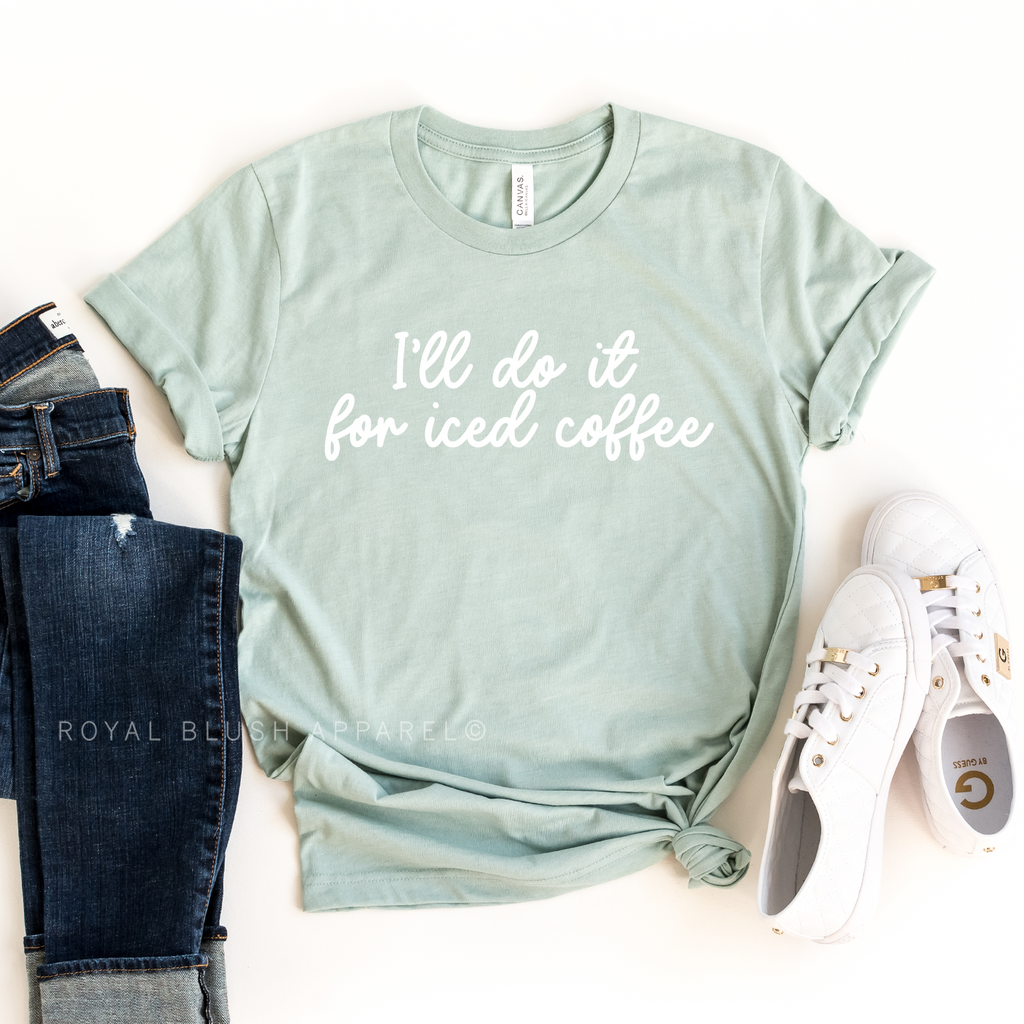 I'll Do It For Iced Coffee Relaxed Unisex T-shirt