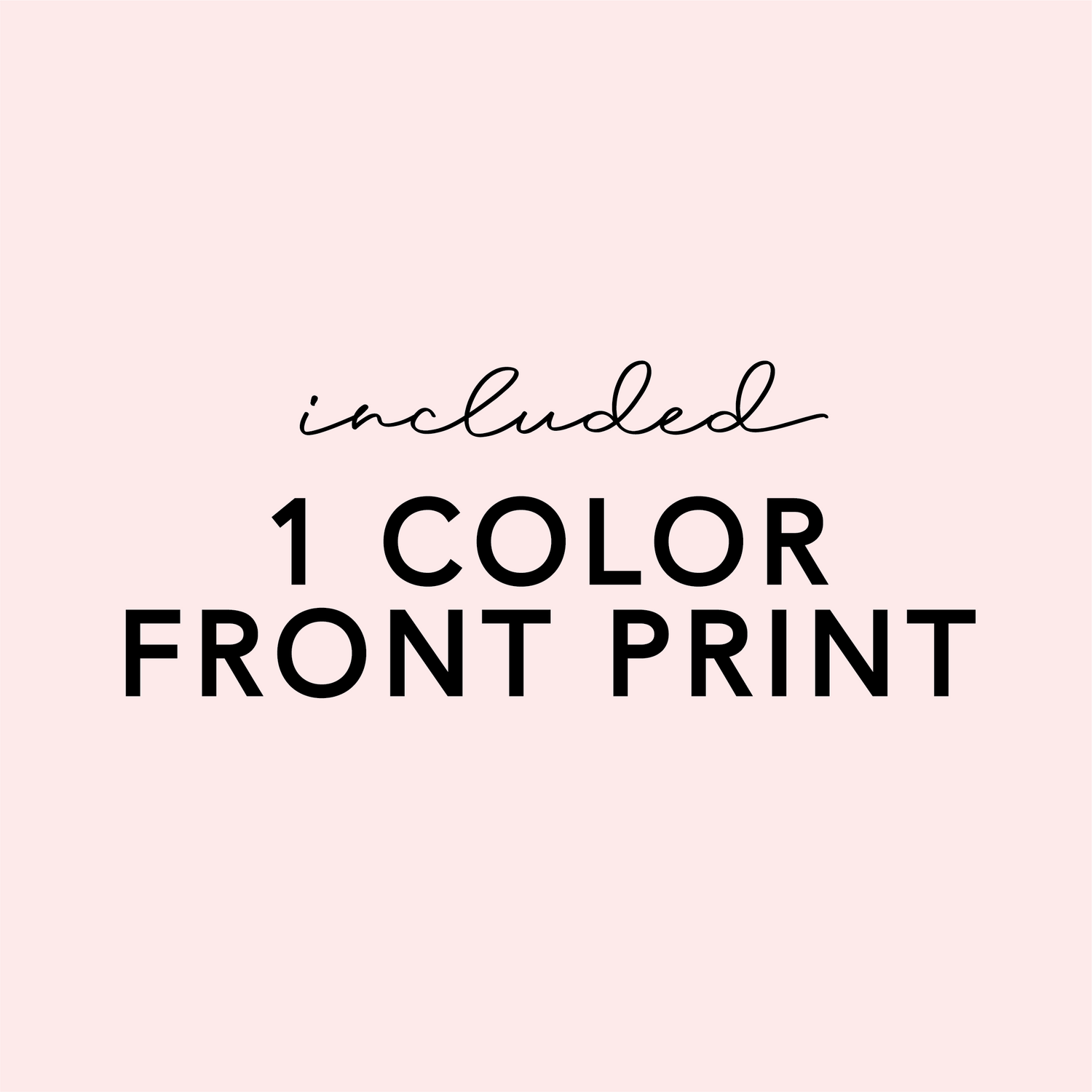 INCLUDED - 1 Color Imprint