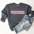 Professional Overthinker graphic sweatshirt