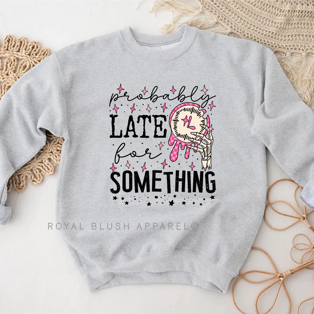 Probably Late For Something Sweatshirt