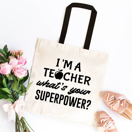 I'm a Teacher What's Your Superpower tote bag