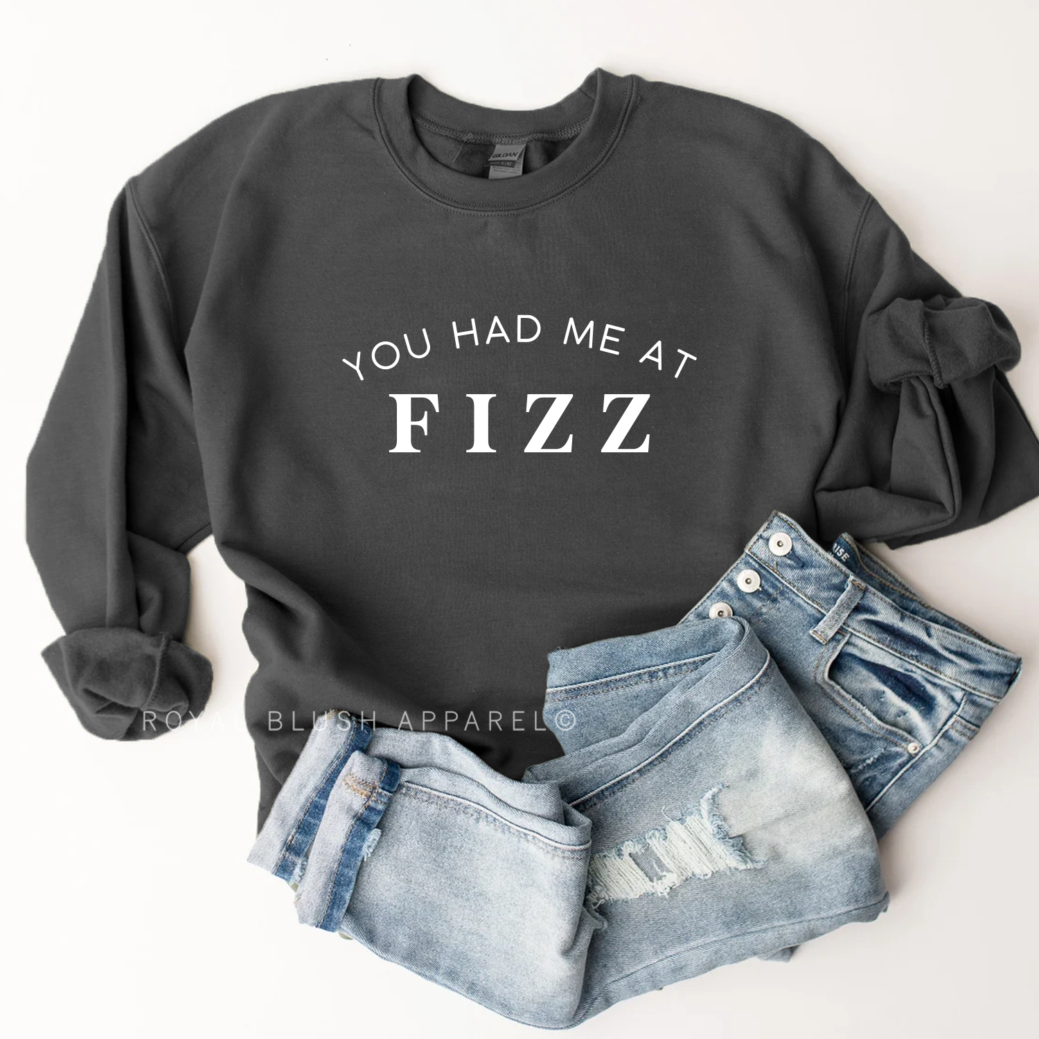 You Had Me At Fizz Sweatshirt